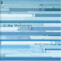 Ryuichi Sakamoto / El Mar Mediterrani